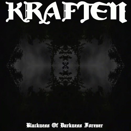 Kraften : Blackness of Darkness Forever